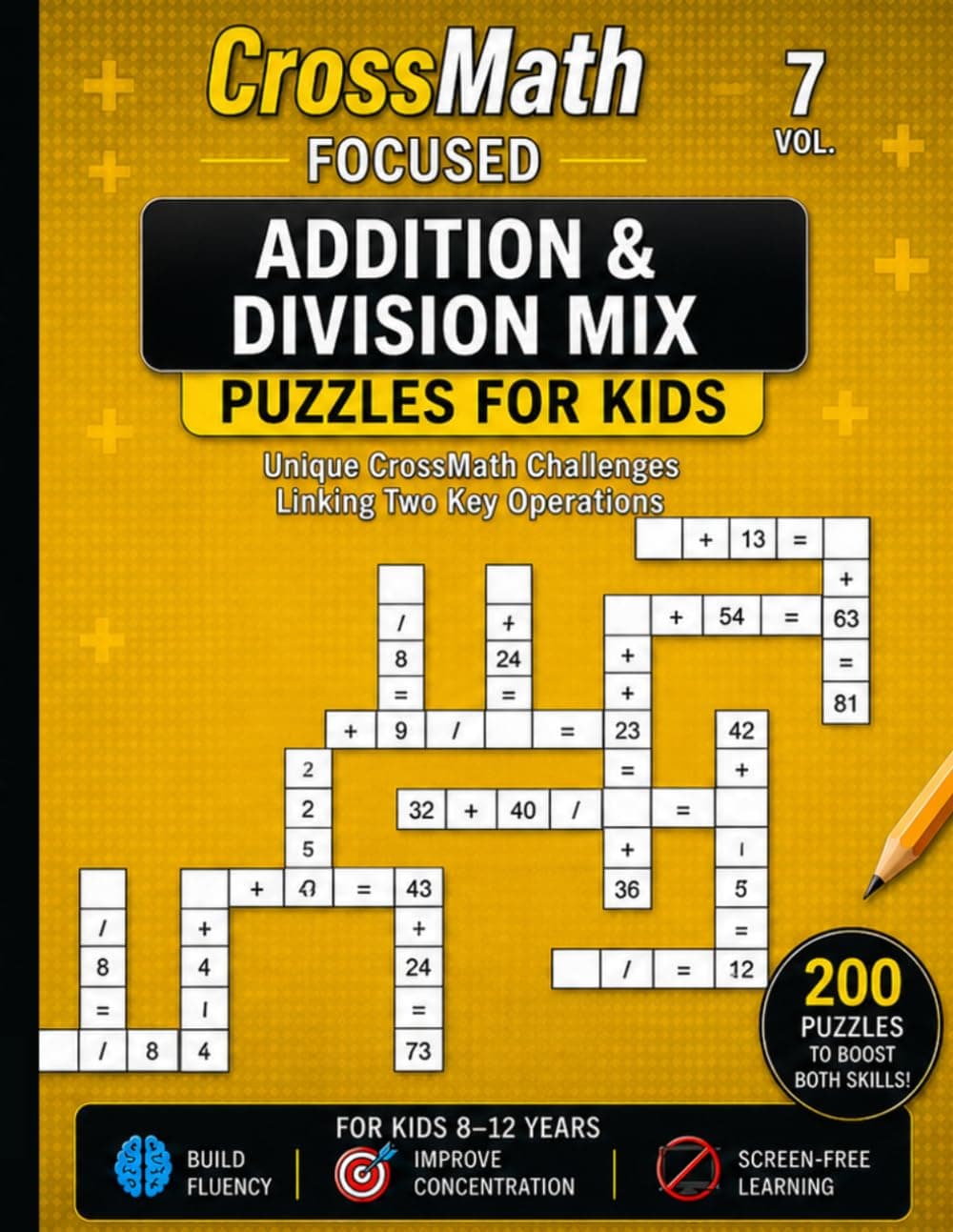 CrossMath Focused Vol. 7: Addition & Division Mix Puzzles for Kids cover